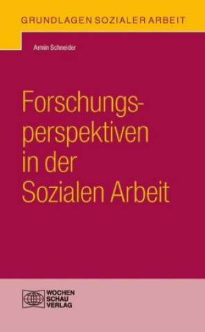 Knjiga Forschungsperspektiven in der Sozialen Arbeit Armin Schneider