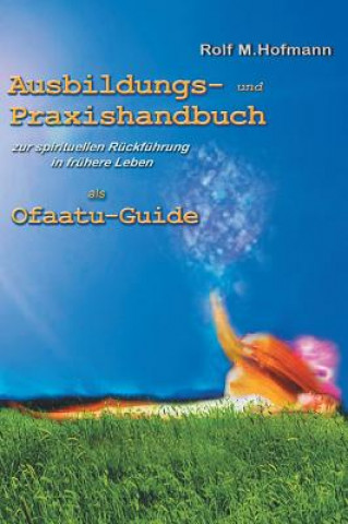 Könyv Ausbildungs-und Praxishandbuch Rolf M Hofmann