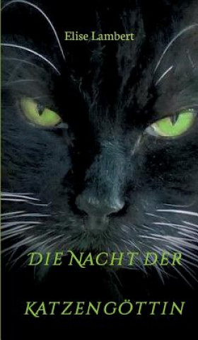 Book Nacht der Katzengoettin Elise Lambert
