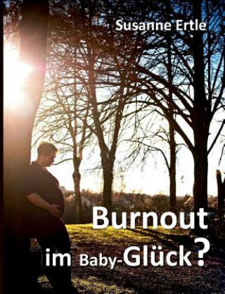 Książka Burnout im Baby-Gluck? Susanne Ertle