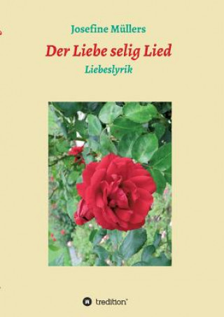 Könyv Liebe selig Lied Dr Josefine Mullers