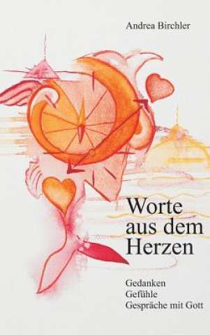 Kniha Worte aus dem Herzen Andrea Birchler