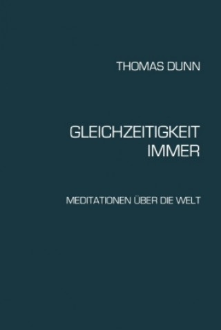 Kniha GLEICHZEITIGKEIT, IMMER Thomas Dunn