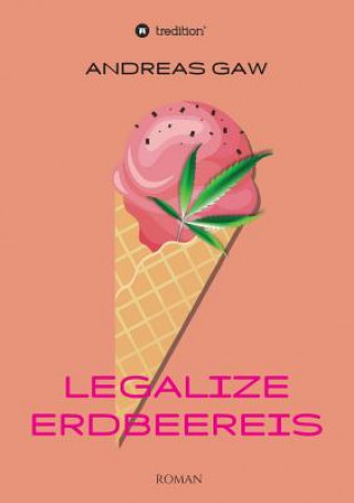 Livre Legalize Erdbeereis Andreas Gaw