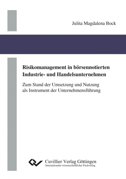 Książka Risikomanagement in börsennotierten Industrie- und Handelsunternehmen Julita Magdalena Bock