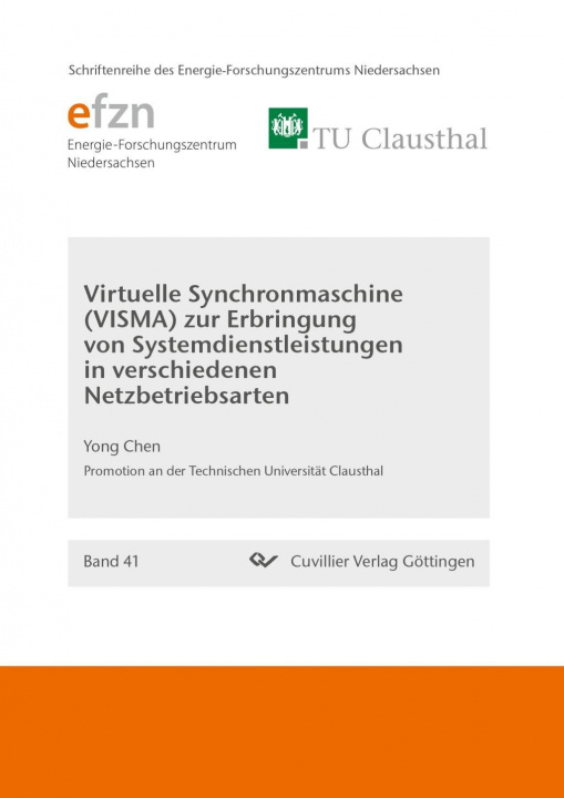 Könyv Virtuelle Synchronmaschine (VISMA) zur Erbringung von Systemdienstleistungen in verschiedenen Netzbetriebsarten Yong Chen