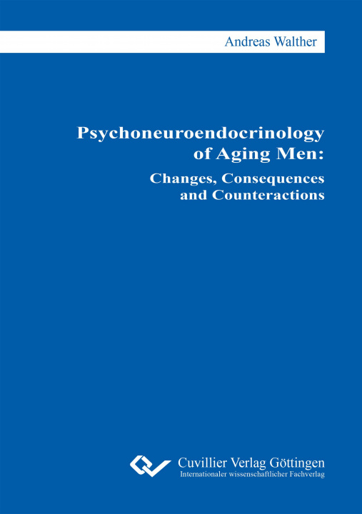 Książka Psychoneuroendocrinology of Aging Men. Changes, Consequences and Counteractions Andreas Walther