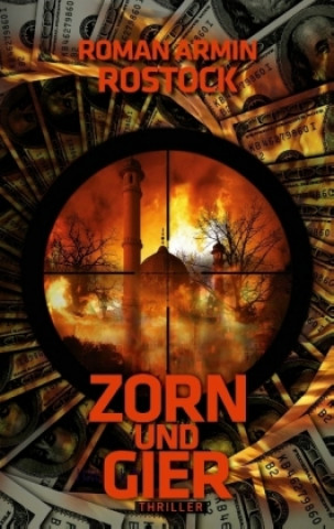 Knjiga Zorn und Gier Roman Armin Rostock