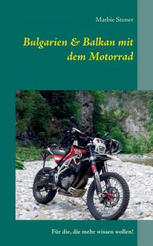Книга Bulgarien & Balkan mit dem Motorrad Marbie Stoner