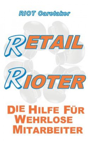 Könyv Retail Rioter Riot Caretaker