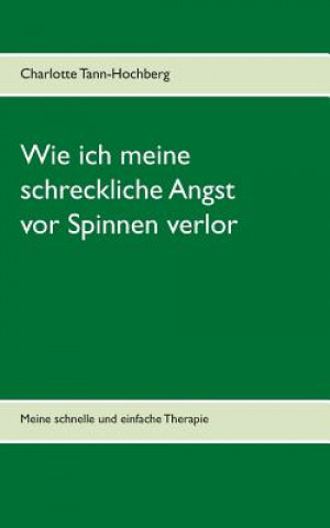 Buch Wie ich meine schreckliche Angst vor Spinnen verlor Charlotte Tann-Hochberg