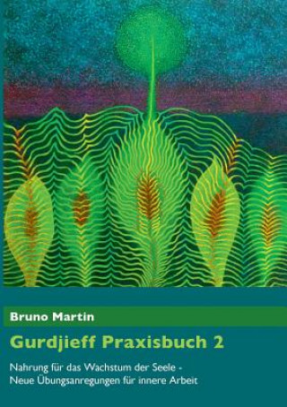Kniha Gurdjieff Praxisbuch 2 Bruno Martin