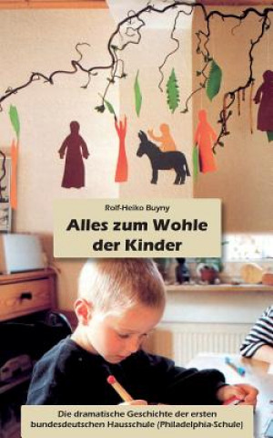 Kniha Alles zum Wohle der Kinder Rolf-Heiko Buyny