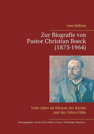 Knjiga Zur Biografie von Pastor Christian Boeck (1875-1964) Seminar Altes Testament Uwe (University of Hamburg) Glessmer