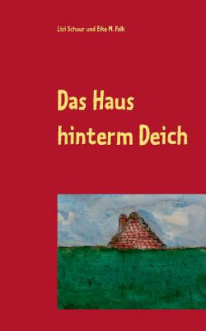 Книга Haus hinterm Deich Eike M Falk