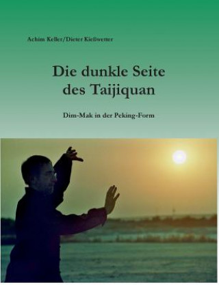 Kniha dunkle Seite des Taijiquan Achim Keller