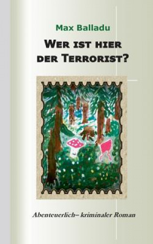 Carte Wer ist hier der Terrorist? Max Balladu