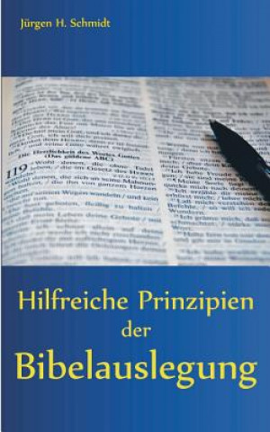 Kniha Hilfreiche Prinzipien der Bibelauslegung Jurgen H Schmidt