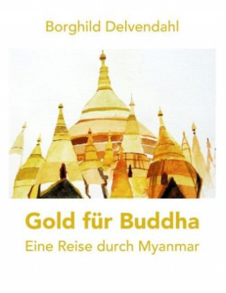 Kniha Gold für Buddha Borghild Delvendahl