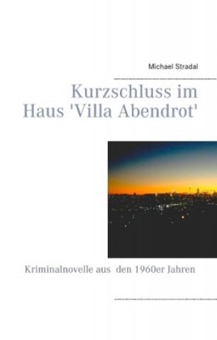 Kniha Kurzschluss im Haus 'Villa Abendrot' Michael Stradal