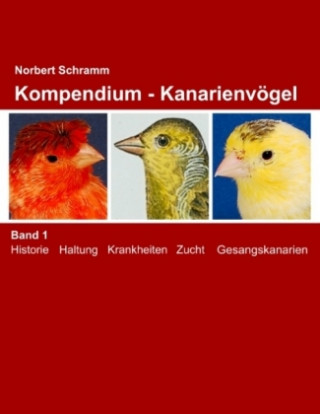 Книга Kompendium - Kanarienvögel Band 1 Norbert Schramm