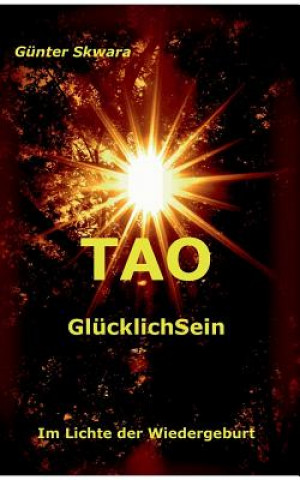 Kniha Tao GlucklichSein Günter Skwara
