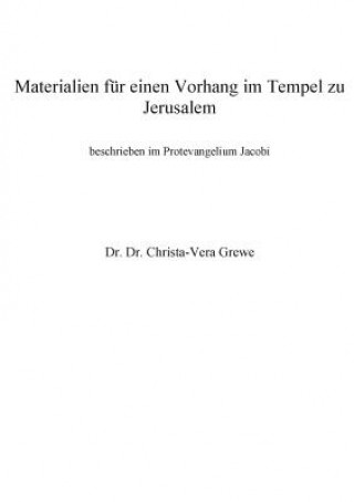 Könyv Materialien fur einen Vorhang im Tempel zu Jerusalem Christa-Vera Grewe
