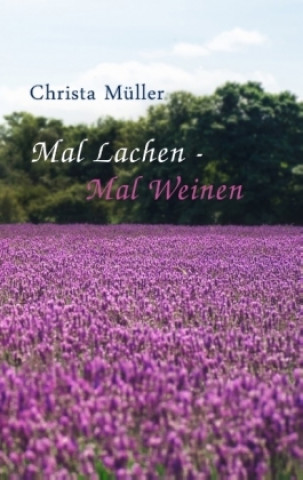 Kniha Mal Lachen - Mal Weinen Christa Müller