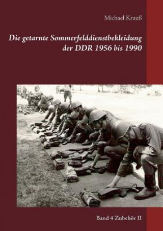 Kniha getarnte Sommerfelddienstbekleidung der DDR 1956 bis 1990 Michael Krauß