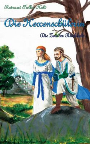 Książka Hexenschulerin - Die Zeit der Ruckkehr Rotraud Falke-Held