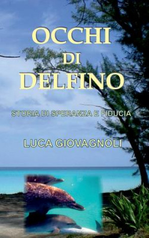 Kniha Occhi di Delfino Luca Giovagnoli