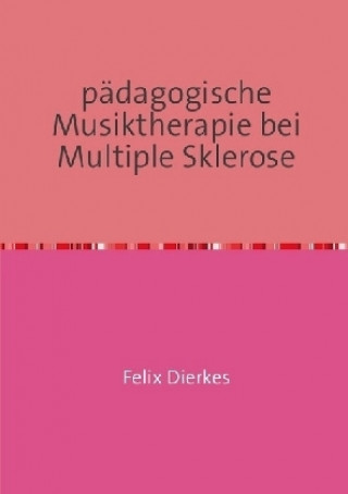 Książka pädagogische Musiktherapie bei multipler Sklerose Felix Dierkes