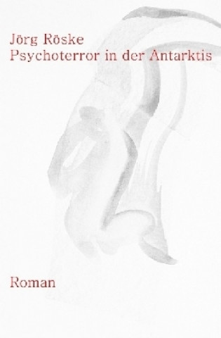 Book Psychoterror in der Antarktis Jörg Röske