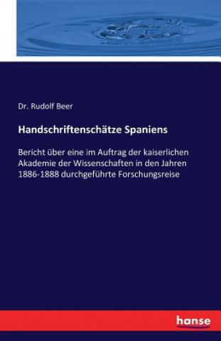 Knjiga Handschriftenschatze Spaniens Dr Rudolf Beer