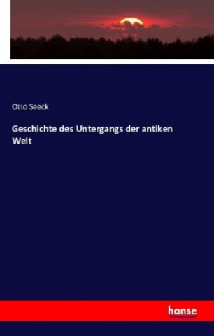 Knjiga Geschichte des Untergangs der antiken Welt Otto Seeck