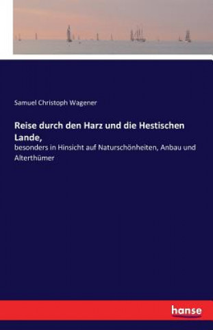 Carte Reise durch den Harz und die Hestischen Lande, Samuel Christoph Wagener