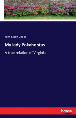 Carte My lady Pokahontas John Esten Cooke