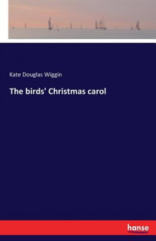 Könyv birds' Christmas carol Kate Douglas Wiggin