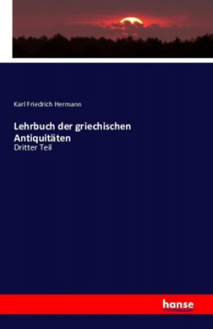 Książka Lehrbuch der griechischen Antiquitaten Karl Friedrich Hermann