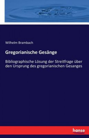 Buch Gregorianische Gesange Wilhelm Brambach