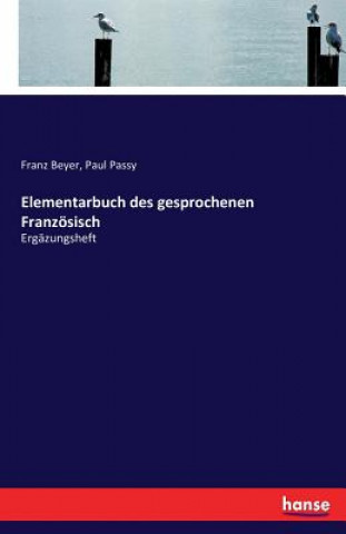 Könyv Elementarbuch des gesprochenen Franzoesisch Franz Beyer