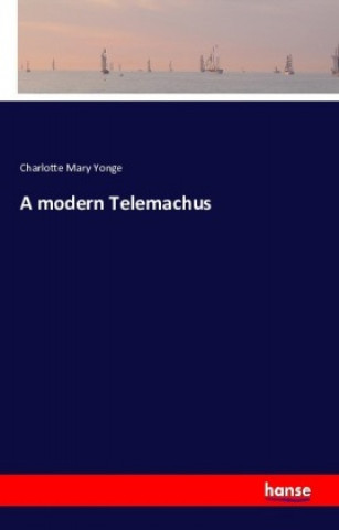 Könyv A modern Telemachus Charlotte Mary Yonge