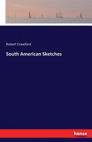 Carte South American Sketches Professor Robert (CIBA-Geigy Pharmaceuticals Horsham UK) Crawford