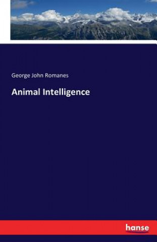 Könyv Animal Intelligence George John Romanes