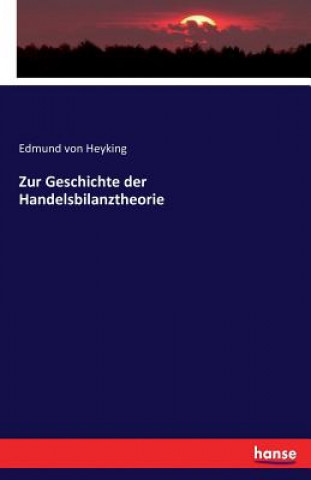 Kniha Zur Geschichte der Handelsbilanztheorie Edmund Von Heyking