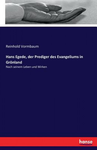 Kniha Hans Egede, der Prediger des Evangeliums in Groenland Reinhold Vormbaum