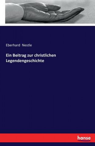 Carte Beitrag zur christlichen Legendengeschichte Eberhard Nestle
