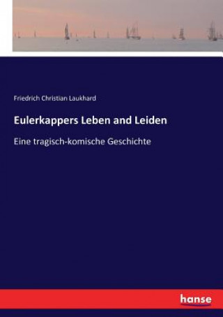 Knjiga Eulerkappers Leben and Leiden FRIEDRICH LAUKHARD