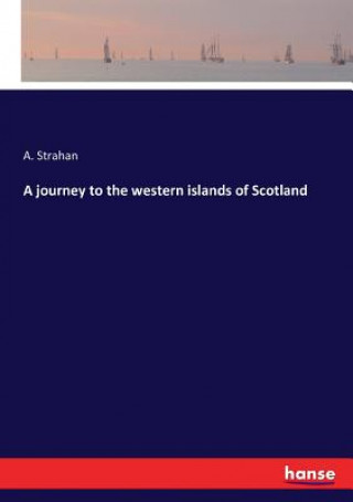 Książka journey to the western islands of Scotland A. Strahan