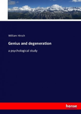 Carte Genius and degeneration William Hirsch